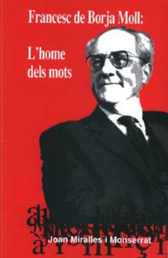 Francesc De Borja Moll: Lhome Dels Mots