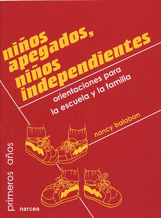Niños Apegados Niños Independientes: Orientaciones Para La Escue La Y