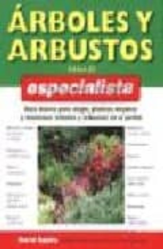 Arboles Y Arbustos Para El Especialista: Guia Basica Para Elegir Plant