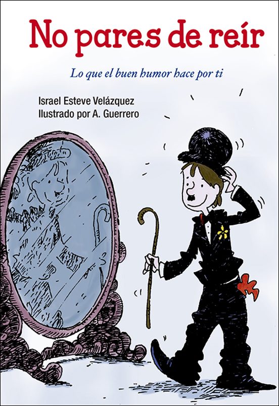 No Pares De Reir: Lo Que El Buen Humor Hace Por Ti