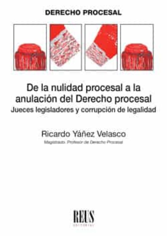 De La Nulidad Procesal A La Anulación Del Derecho Procesal