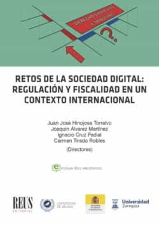 Retos De La Sociedad Digital: Regulacion Y Fiscalidad En Un Contexto I