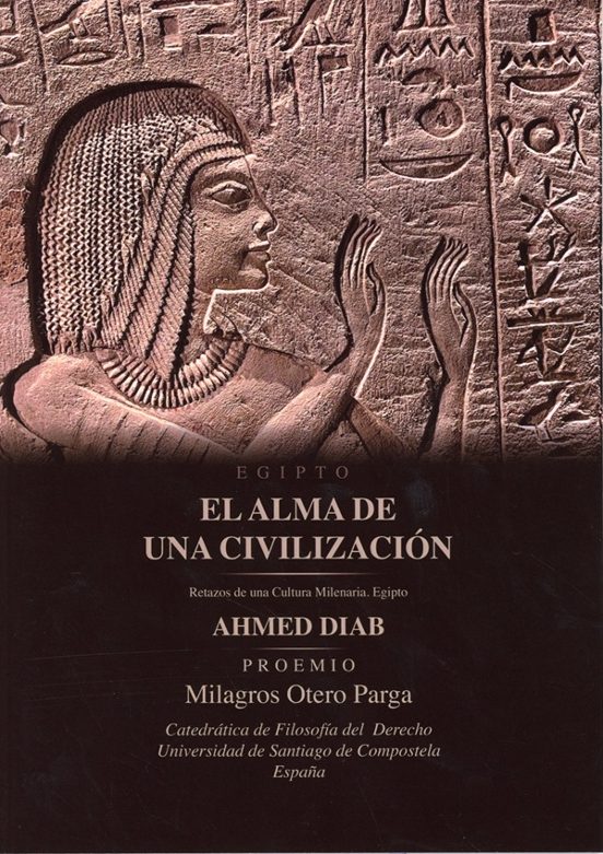 El Alma De Una Civilización. Retazos De Una Cultura Milenaria. Egipto