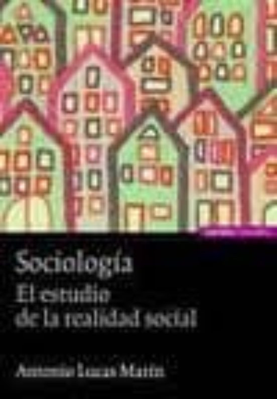 Sociologia: El Estudio De La Realidad Social