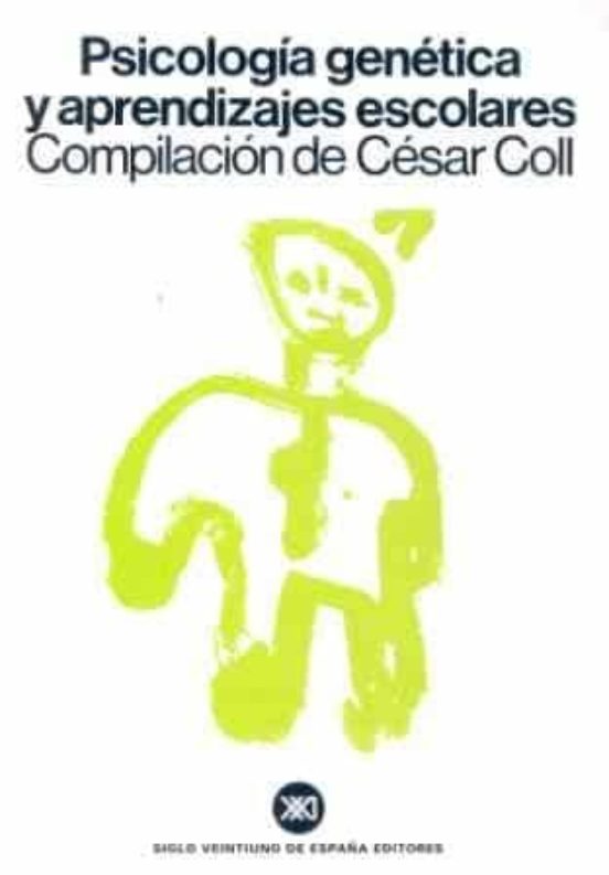 Psicologia Genetica Y Aprendizajes Escolares: Recopilacion De Tex Tos