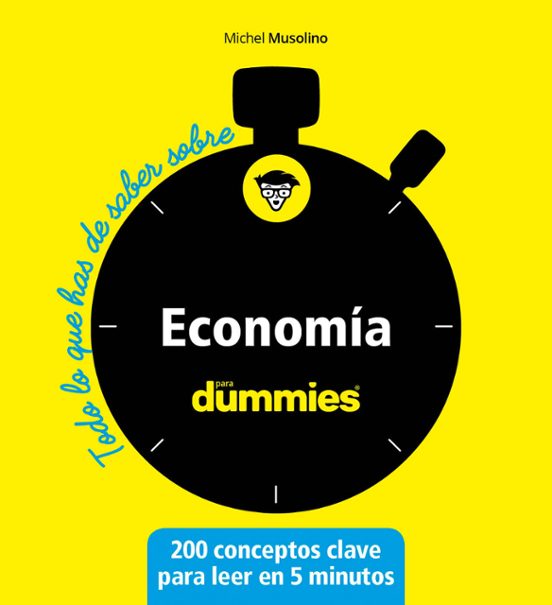 Economía Para Dummies: Todo Lo Que Has De Saber
