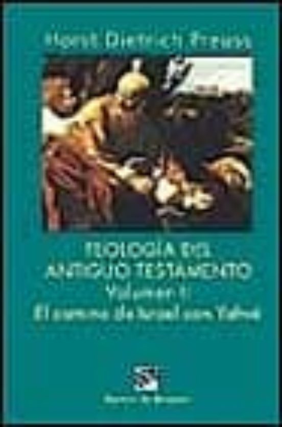 Teologia Del Antiguo Testamento : El Camino De Israel Co N Ya