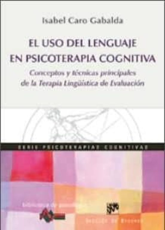 El Uso Del Lenguaje En Psicoterapia Cognitiva: Conceptos Y Tecnicas Pr