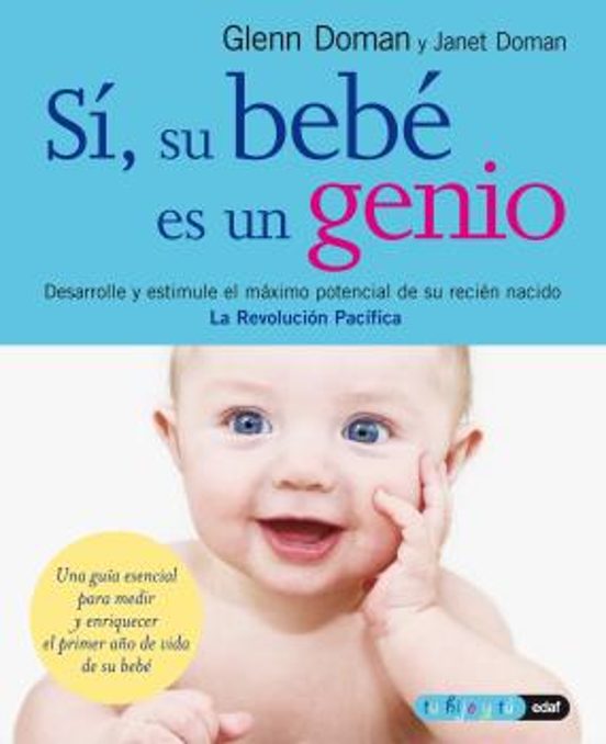 Si Su Bebe Es un Genio: Desarrolle y Estimule el Maximo Potencia L de
