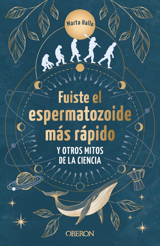Fuiste El Espermatozoide Más Rápido Y Otros Mitos De La Ciencia
