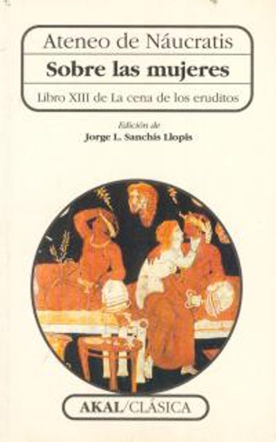 Sobre Las Mujeres: Libro Xiii De La Cena De Los Eruditos