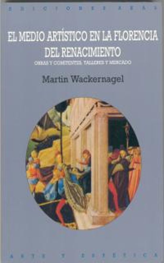 El Medio Artistico en la Florencia del Renacimiento: Obras y Comi Tent