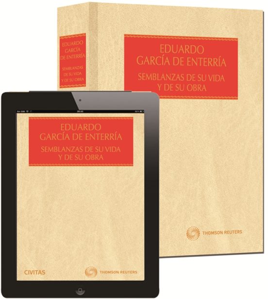 Eduardo García De Enterría. Semblanzas De Su Vida Y De Su Obra