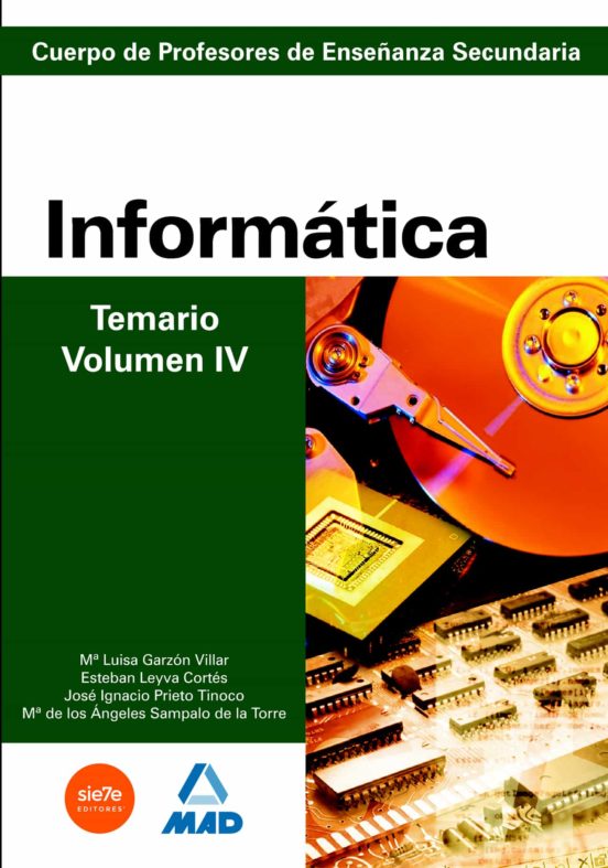 Cuerpo De Profesores De Enseñanza Secundaria. Informática. Temario. Volumen Iv