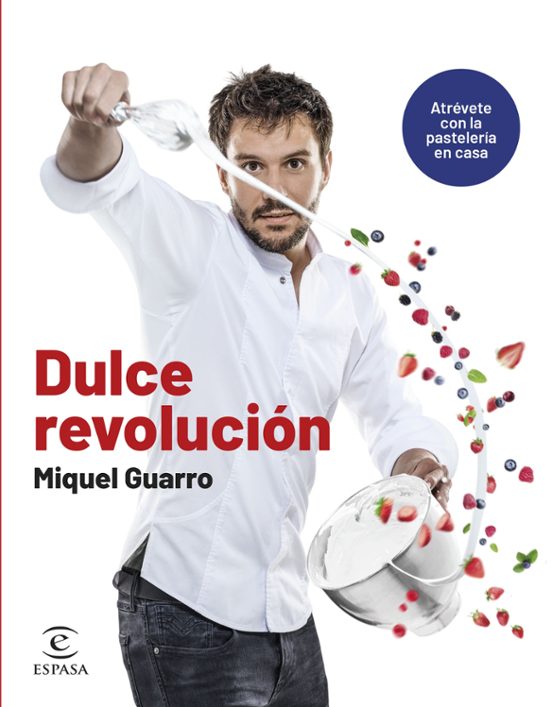 Dulce Revolución. Atrévete Con La Pastelería En Casa