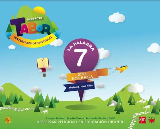 La Palabra. Dios Nos Habla. Proyecto Tabor 7 Educacion Infantil Ed 201