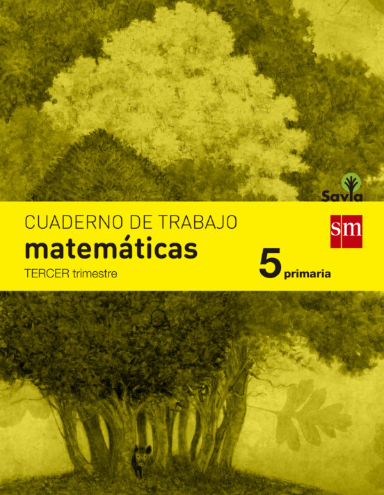Cuaderno Matemáticas 3º Trimestre Savia 5º Educacion Primaria Ed 2014