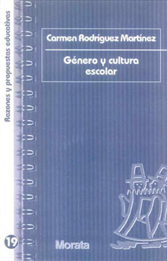 Genero Y Cultura Escolar: Razones Y Propuestas Educativas