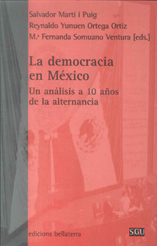 La Democracia En Mexico: Un Analisis A 10 Años De La Alternancia