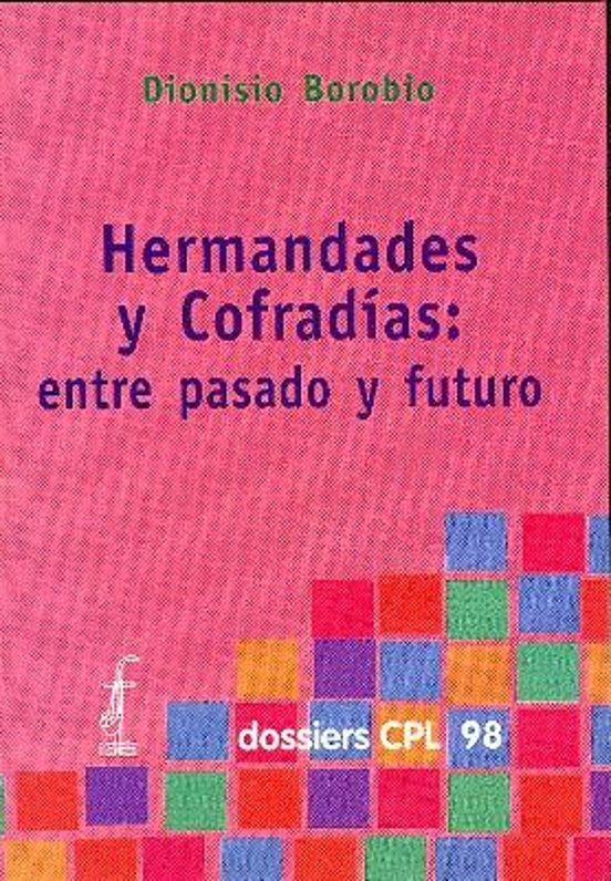 Hermandades Y Cofradias Entre Pasado Y Futuro