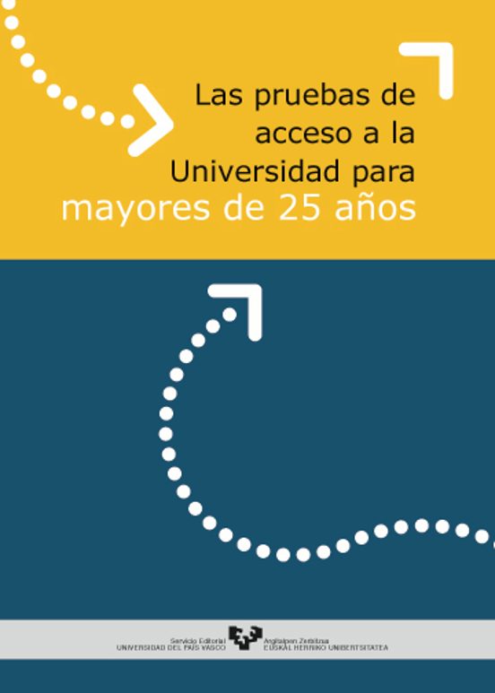 Las Pruebas De Acceso A La Universidad Para Mayores De 25 Años - 25 Urtetik Gorakoak Unibertsitatera Sartzeko Probak