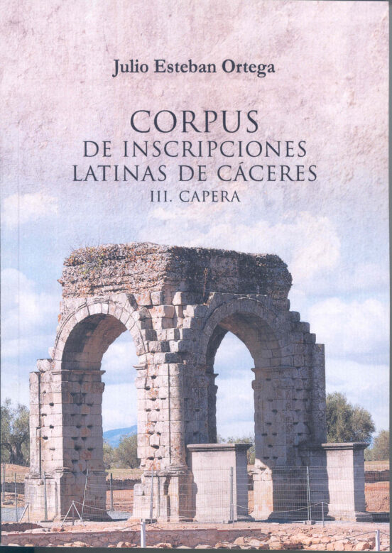 Corpus De Inscripciones Latinas De Cáceres III. Capera