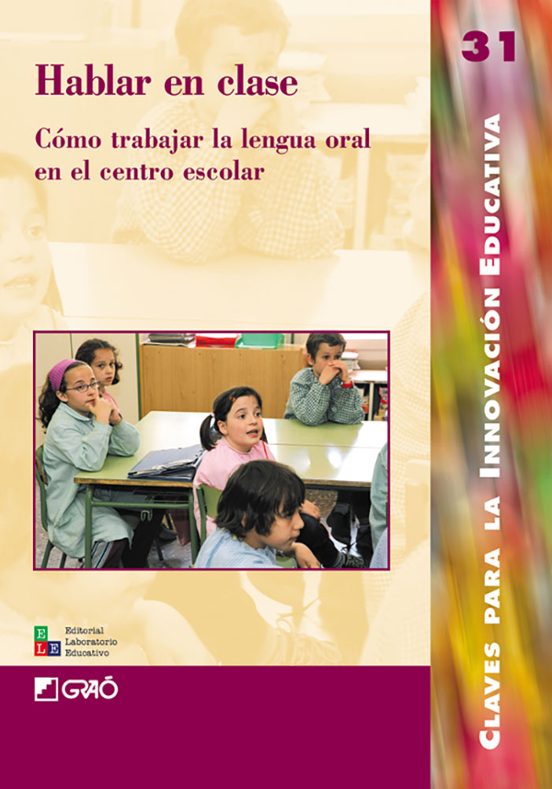Hablar En Clase: Como Trabajar La Lengua Oral En El Centro Escola R