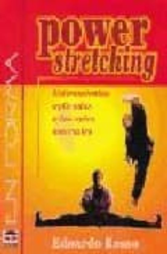 Power Stretching: Estiramientos Aplicados A Las Artes Marciales