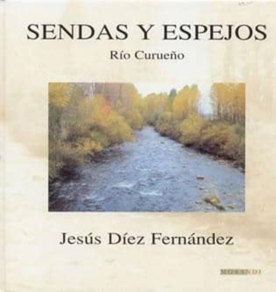 Sendas Y Espejos: Rio Curueño
