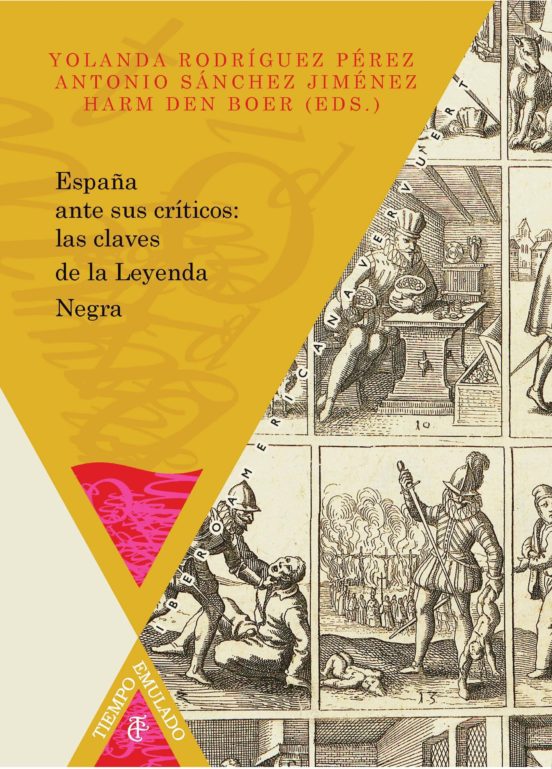 España Ante Sus Criticos: Las Claves De La Leyenda Negra