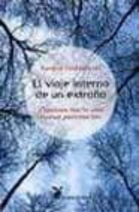 El Viaje Interno De Un Extraño