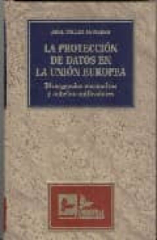 La Proteccion De Datos En La Union Europea: Divergencias Normativ As Y