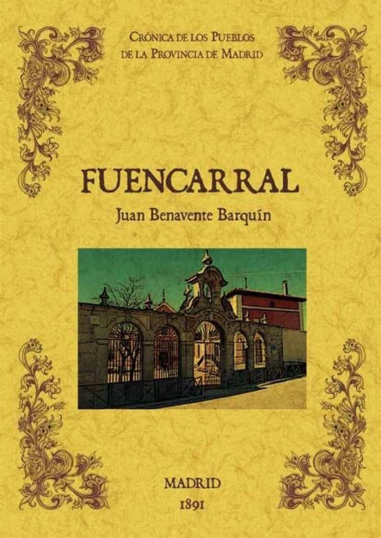 Fuencarral. Biblioteca De La Provincia De Madrid: Cronica De Sus Puebl
