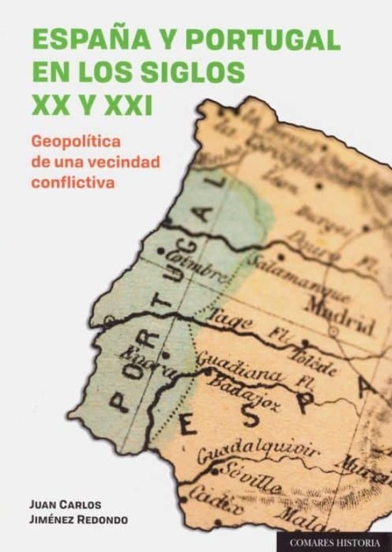 España Y Portugal En Los Siglos Xx Y Xxi: Geopolitica De Una Vecindad