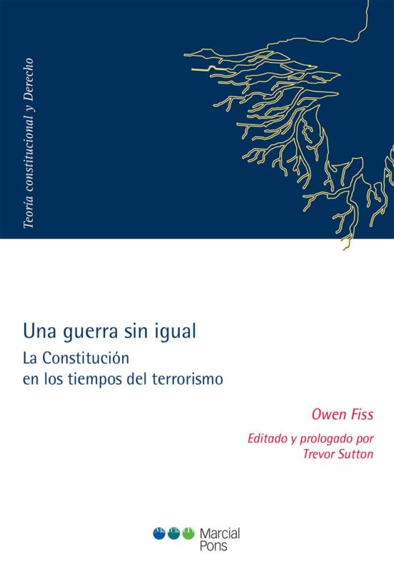 Una Guerra Sin Igual. La Constitucion En Los Tiempos Del Terroris Mo