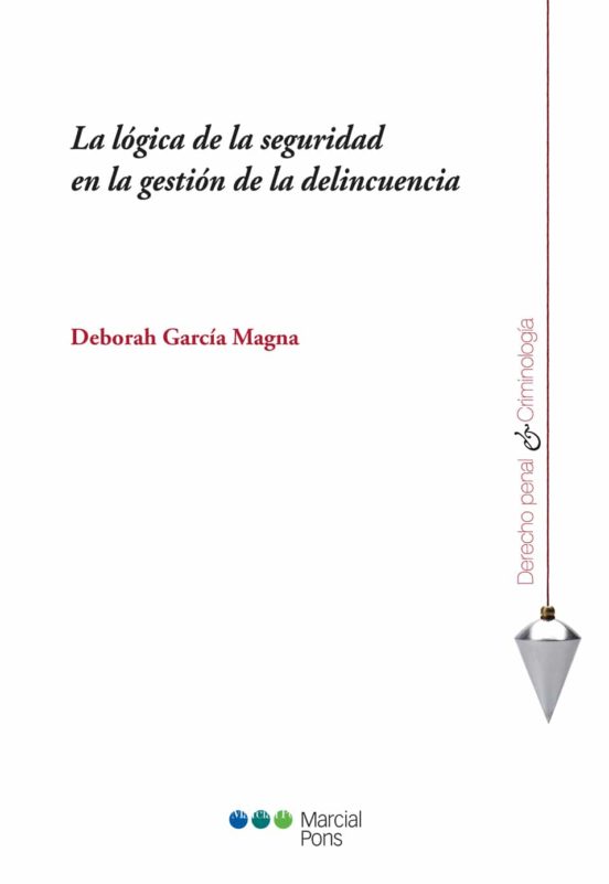 La Lógica De La Seguridad En La Gestión De La Delincuencia