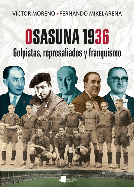 Osasuna 1936. Golpistas Represaliados Y Franquismo