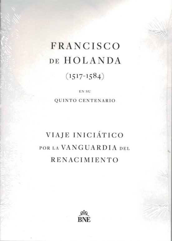 Francisco De Holanda En Su Quinto Centenario