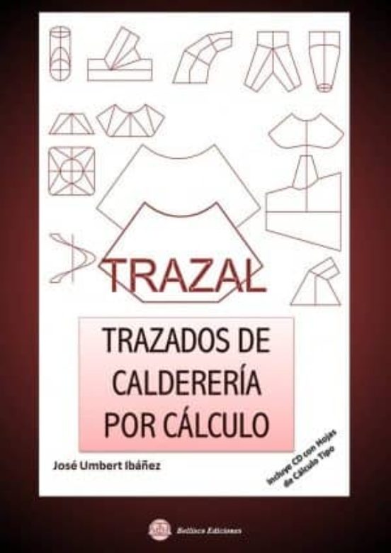 Trazal. Trazados De Caldereria Por Calculo: Inluye Cd Con Hojas D E Ca