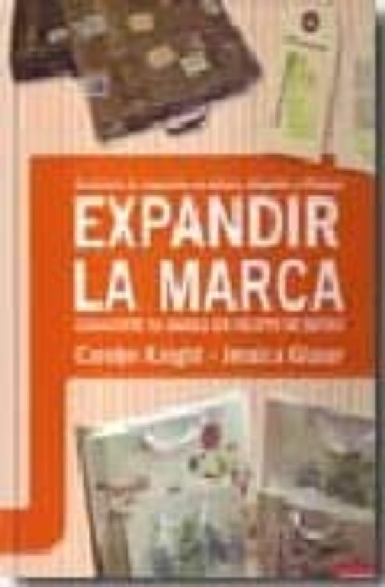 Expandir La Marca: Convierte Tu Marca En Objeto De Deseo: Acabado S De