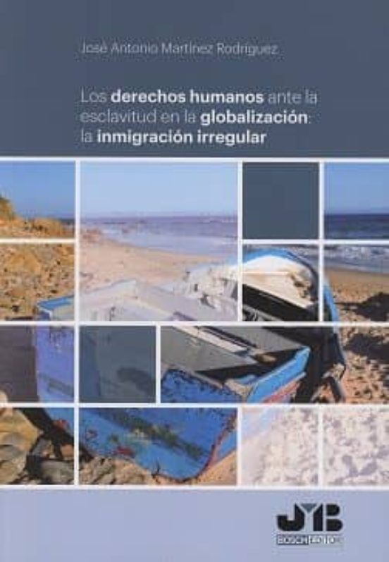 Los Derechos Humanos Ante La Esclavitud En La Globalización: La Inmigración Irregular