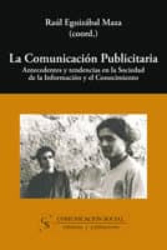 La Comunicacion Publicitaria: Antecedentes Y Tendencias En La Soc Ieda