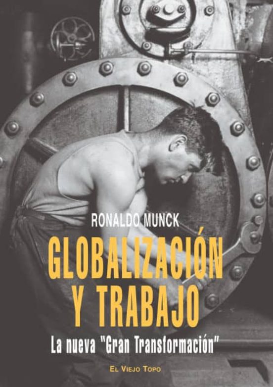 Globalizacion Y Trabajo: La Nueva Gran Transformacion