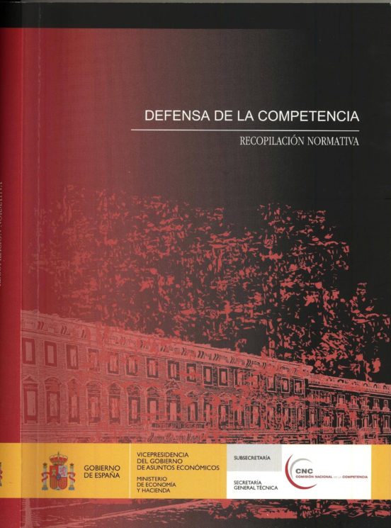 Defensa De La Competencia. Recopilación Normativa