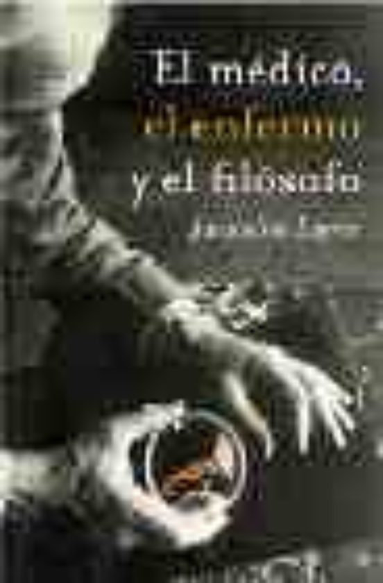 El Medico el Enfermo y el Filosofo