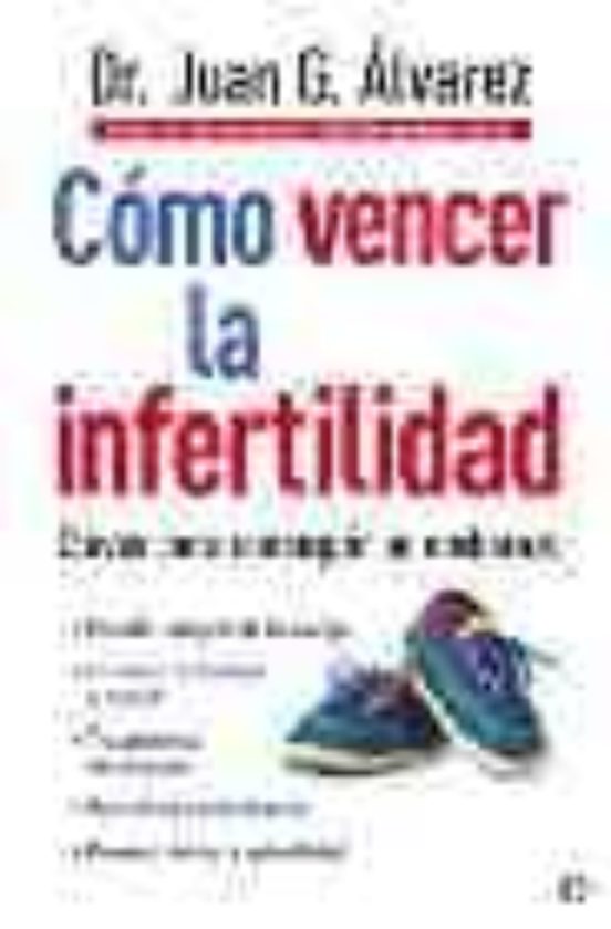 Como Vencer La Infertilidad: Claves Para Conseguir Un Embarazo