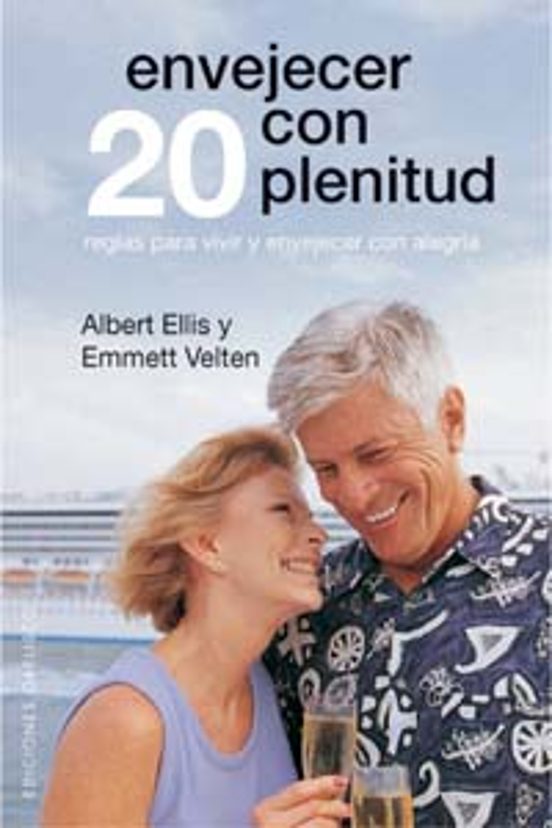 Envejecer Con Plenitud: 20 Reglas Para Vivir Y Envejecer Con Aleg Ria