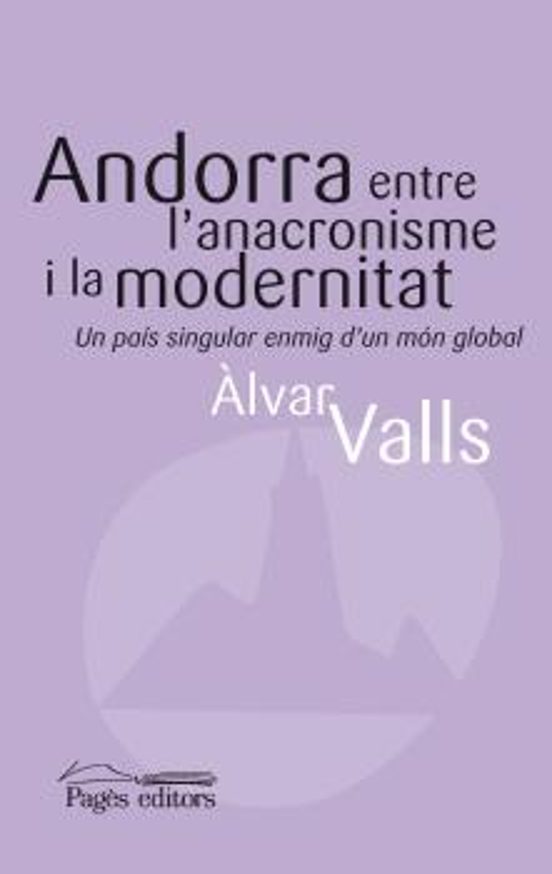 Andorra Entre L Anacronisme I La Modernitat