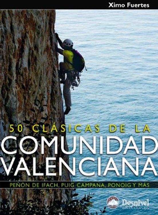 50 Clasicas de la Comunidad Valenciana: Escaladas en Peñon de Ifa Ch P