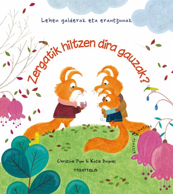 Zergatik hiltzen dira gauzak?